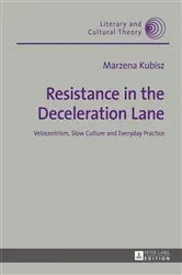 Book cover of Resistance in the Deceleration Lane by Wojciech Kalaga