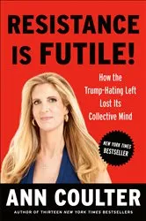 Book cover of Resistance Is Futile! by Ann Coulter