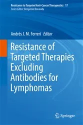 Book cover of Resistance of Targeted Therapies Excluding Antibodies for Lymphomas by Andrés J. M. Ferreri