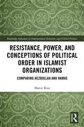 Book cover of Resistance, Power and Conceptions of Political Order in Islamist Organizations by Maren Koss