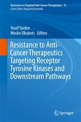 Book cover of Resistance to Anti-Cancer Therapeutics Targeting Receptor Tyrosine Kinases and Downstream Pathways by Yosef Yarden