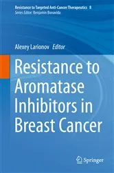Book cover of Resistance to Aromatase Inhibitors in Breast Cancer by Alexey Larionov
