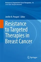 Book cover of Resistance to Targeted Therapies in Breast Cancer by Jenifer R. Prosperi