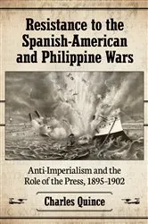Book cover of Resistance to the Spanish-American and Philippine Wars by Charles Quince