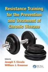 Book cover of Resistance Training for the Prevention and Treatment of Chronic Disease by Joseph T. Ciccolo