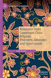 Book cover of Resistance Under Communist China by Ray Wang