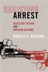 Book cover of Resisting Arrest by Robert A. Rushing