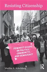 Book cover of Resisting Citizenship by Martha A. Ackelsberg