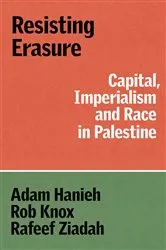 Book cover of Resisting Erasure by Adam Hanieh