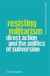 Book cover of Resisting Militarism by Chris Rossdale