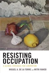 Book cover of Resisting Occupation by Miguel A. De La Torre
