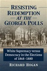 Book cover of Resisting Redemption at the Georgia Polls by Richard Hogan