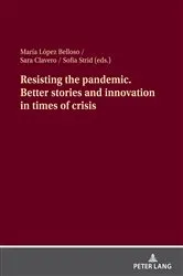 Book cover of Resisting the pandemic. Better stories and innovation in times of crisis by María López Belloso