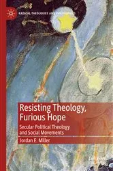 Book cover of Resisting Theology, Furious Hope by Jordan E. Miller