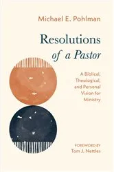 Book cover of Resolutions of a Pastor by Michael E. Pohlman