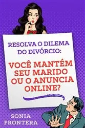 Book cover of Resolva o dilema do divórcio: by Sonia Frontera