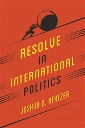 Book cover of Resolve in International Politics by Joshua D. Kertzer
