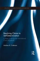 Book cover of Resolving Claims to Self-Determination by Andrew Coleman