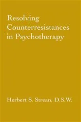 Book cover of Resolving Counterresistances In Psychotherapy by Herbert S. Strean