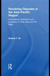 Book cover of Resolving Disputes in the Asia-Pacific Region by Shahla F. Ali