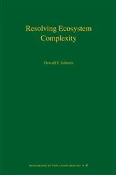 Book cover of Resolving Ecosystem Complexity by Oswald J. Schmitz