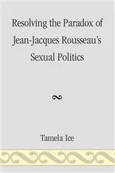 Book cover of Resolving the Paradox of Jean-Jacques Rousseau's Sexual Politics by Tamela Ice