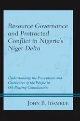 Book cover of Resource Governance and Protracted Conflict in Nigeria’s Niger Delta by John B. Idamkue