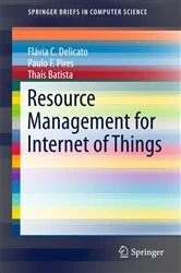 Book cover of Resource Management for Internet of Things by Flávia C. Delicato