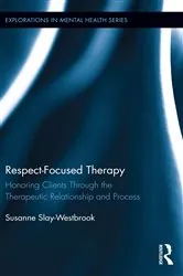 Book cover of Respect-Focused Therapy by Susanne Slay-Westbrook