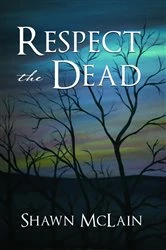Book cover of Respect the Dead by Shawn McLain