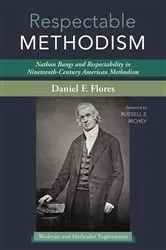 Book cover of Respectable Methodism by Daniel F. Flores