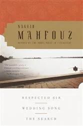 Book cover of Respected Sir, Wedding Song, The Search by Naguib Mahfouz