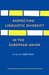 Book cover of Respecting Linguistic Diversity in the European Union by Xabier Arzoz