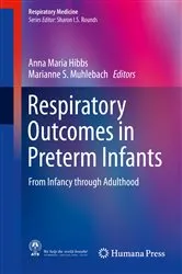 Book cover of Respiratory Outcomes in Preterm Infants by Anna Maria Hibbs