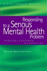 Book cover of Responding to a Serious Mental Health Problem by Richard Bryant-Jefferies