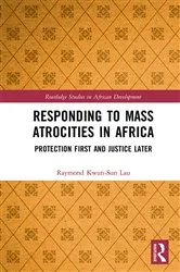 Book cover of Responding to Mass Atrocities in Africa by Raymond Kwun-Sun Lau