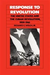 Book cover of Response to Revolution by Richard E. Welch Jr.