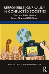 Book cover of Responsible Journalism in Conflicted Societies by Jake Lynch