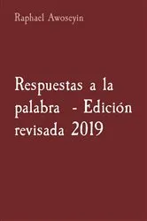 Book cover of Respuestas a la palabra - Edición revisada 2019 by Raphael Awoseyin