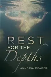 Book cover of Rest for the Depths by Annessa Meader
