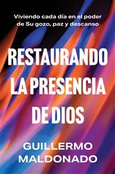 Book cover of Restaurando la presencia de Dios by Guillermo Maldonado