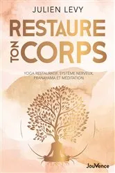 Book cover of Restaure ton corps : Yoga restauratif, système nerveux, pranayama et méditation by Unknown