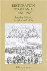 Book cover of Restoration Scotland, 1660-1690 by Clare Jackson
