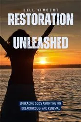 Book cover of Restoration Unleashed by Bill Vincent