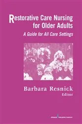 Book cover of Restorative Care Nursing for Older Adults by Barbara Resnick