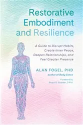 Book cover of Restorative Embodiment and Resilience by Alan Fogel