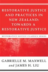 Book cover of Restorative Justice and Practices in New Zealand by Gabrielle M. Maxwell