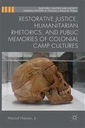 Book cover of Restorative Justice, Humanitarian Rhetorics, and Public Memories of Colonial Camp Cultures by Kenneth A. Loparo