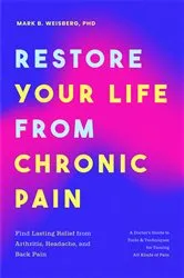 Book cover of Restore Your Life From Chronic Pain by Mark B. Weisberg
