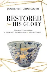 Book cover of Restored for His Glory by Denise South